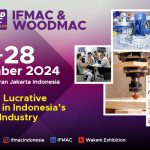 IFMAC & WOODMAC 2024: Meningkatkan Industri Manufaktur Furnitur dan Perkayuan Indonesia dengan Prospek yang Menggiurkan bagi Produsen dan Pemasok Global